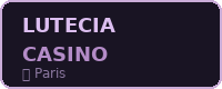 Lutecia Casino